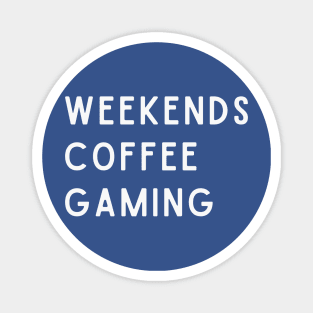 Weekends Coffee Gaming Magnet